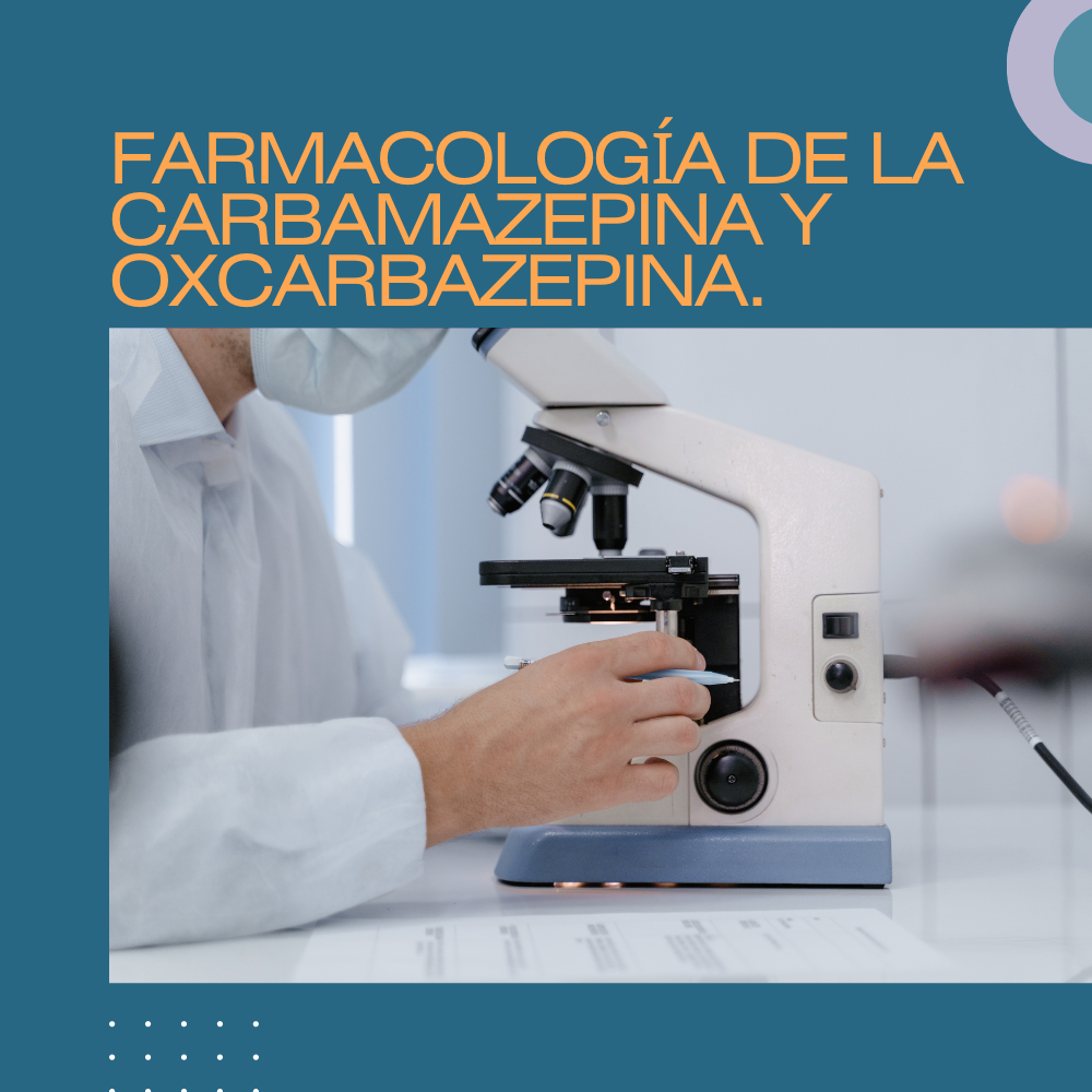 Farmacología de la carbamazepina y oxcarbazepina.