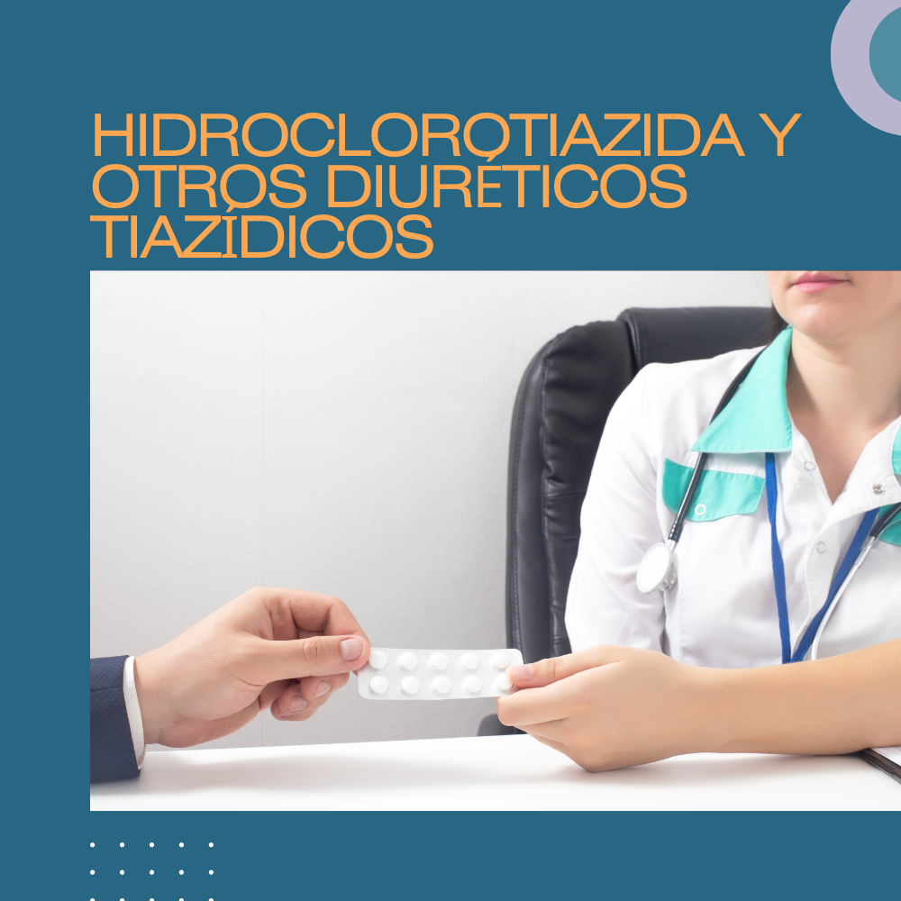 Hidroclorotiazida y otros diuréticos tiazídicos